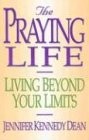 THE PRAYING LIFE By Jennifer Kennedy Dean & Becky Nelson *Excellent Condition*