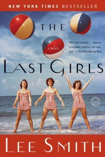 The Last Girls: A Novel; Ballantine Reader’s C- paperback, Lee Smith, 0345464958