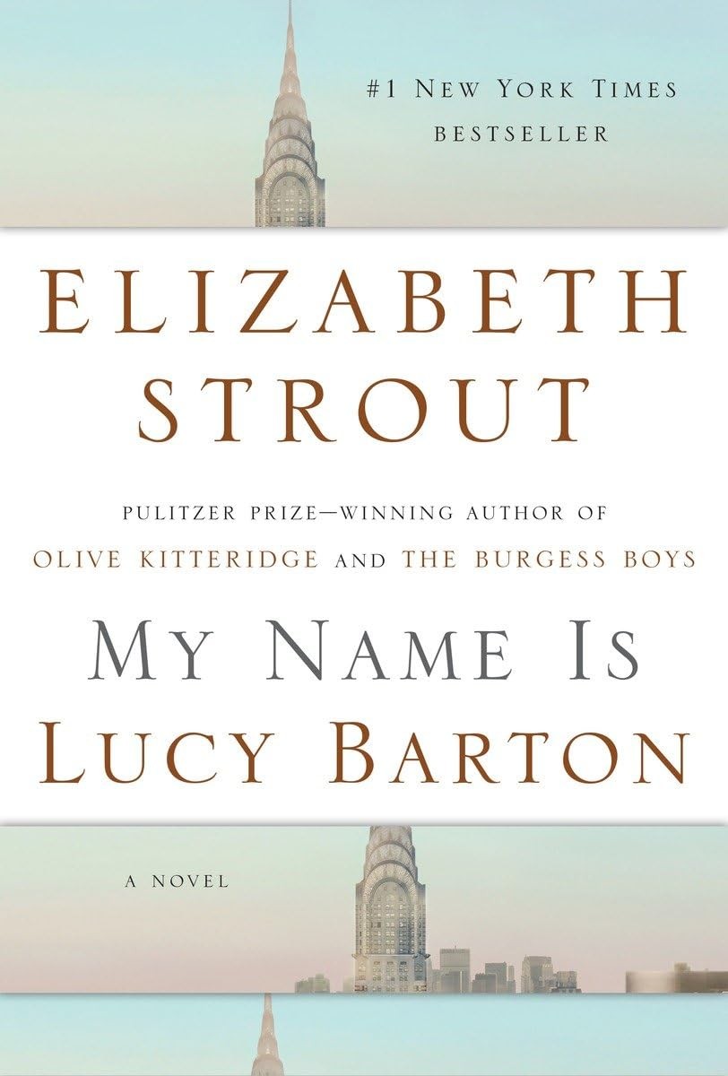 My Name Is Lucy Barton: A Novel – hardcover Strout, Elizabeth