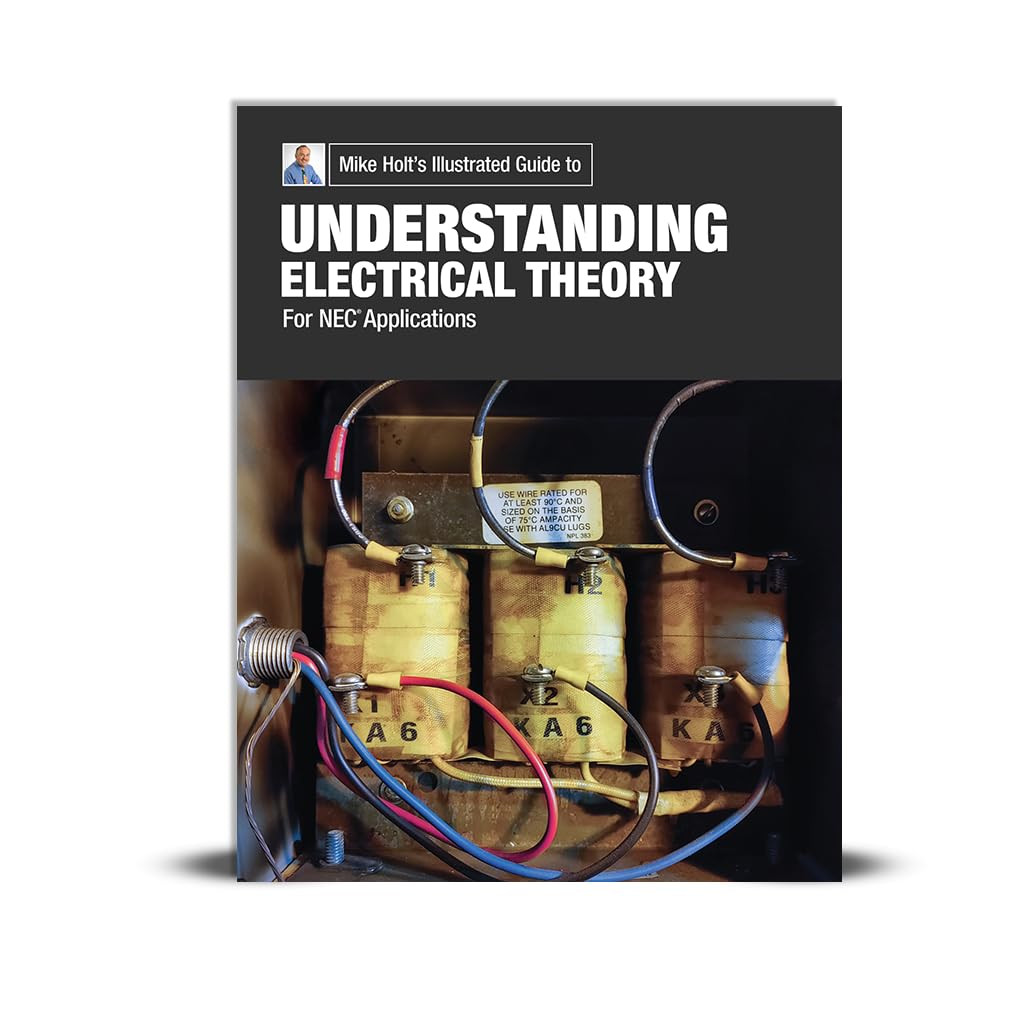 Mike Holt’S Understanding Electrical Theory for NEC Applications Textbook