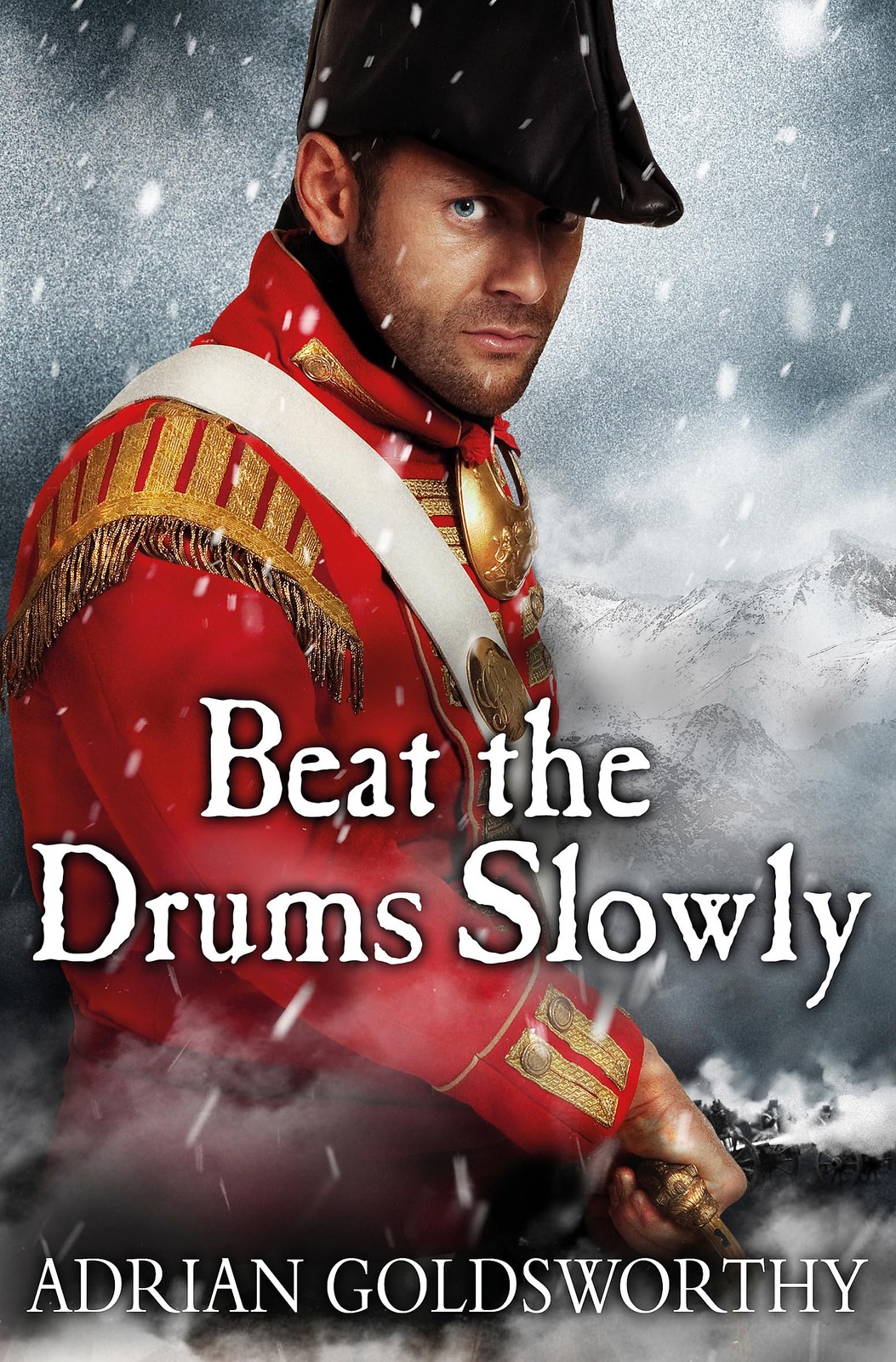 Beat the Drums Slowly (Napoleonic War) – paperback Goldsworthy, Adrian