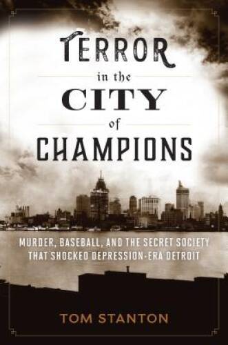 Terror in the City of Champions: Murder, Baseball, and the Secret Society – GOOD