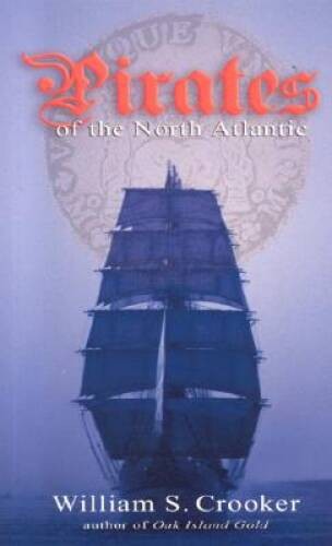 Pirates of the North Atlantic – Paperback By Crooker, William – GOOD
