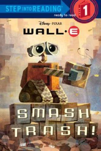 Smash Trash! ( Wall – E Step into Reading Step 1) – Paperback – GOOD