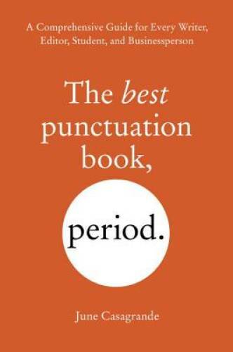 The Best Punctuation Book, Period: A Comprehensive Guide for Every Writer – GOOD