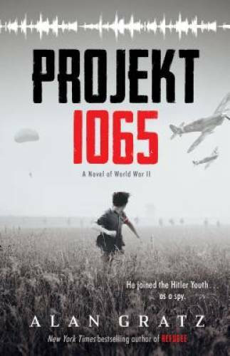 Projekt 1065: A Novel of World War II – Hardcover By Gratz, Alan – VERY GOOD