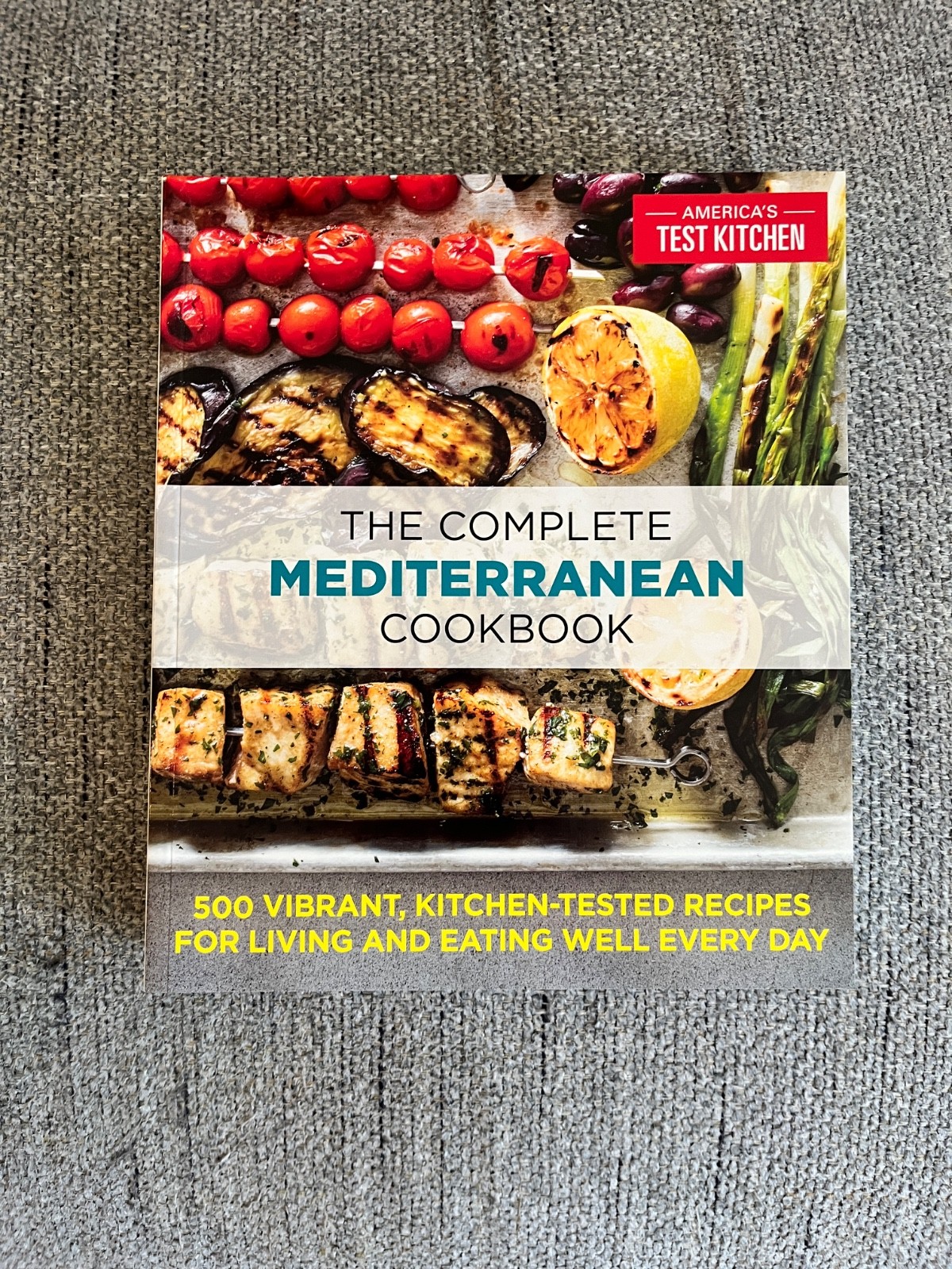 The Complete Mediterranean Cookbook: 500 Vibrant, Kitchen-Tested Recipes