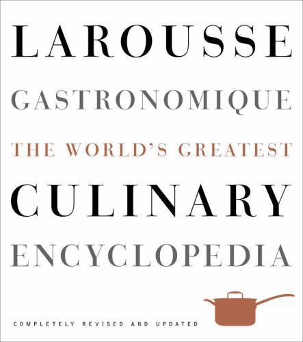 Larousse Gastronomique : The World’s Greatest Culinary Encyclopedia,(0307464911)