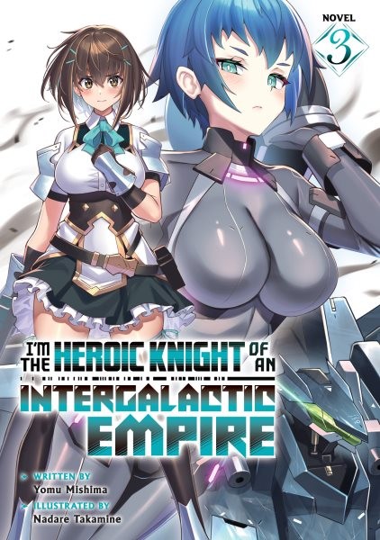 I’m the Heroic Knight of an Intergalactic Empire!, Paperback by Mishima, Yomu…