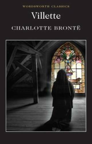 Villette (Wordsworth Classics) – Paperback By Charlotte Bronte – GOOD