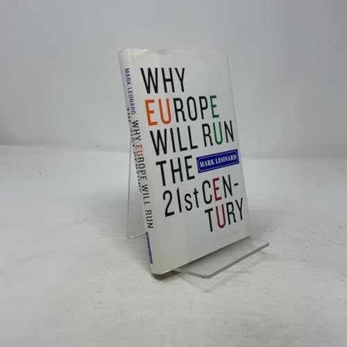 Why Europe Will Run the 21st Century – Hardcover, by Leonard Mark – Very Good b