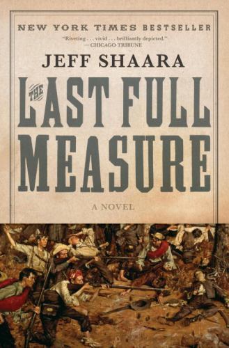 The Last Full Measure: A Novel of the Civ- 9780345425485, paperback, Jeff Shaara