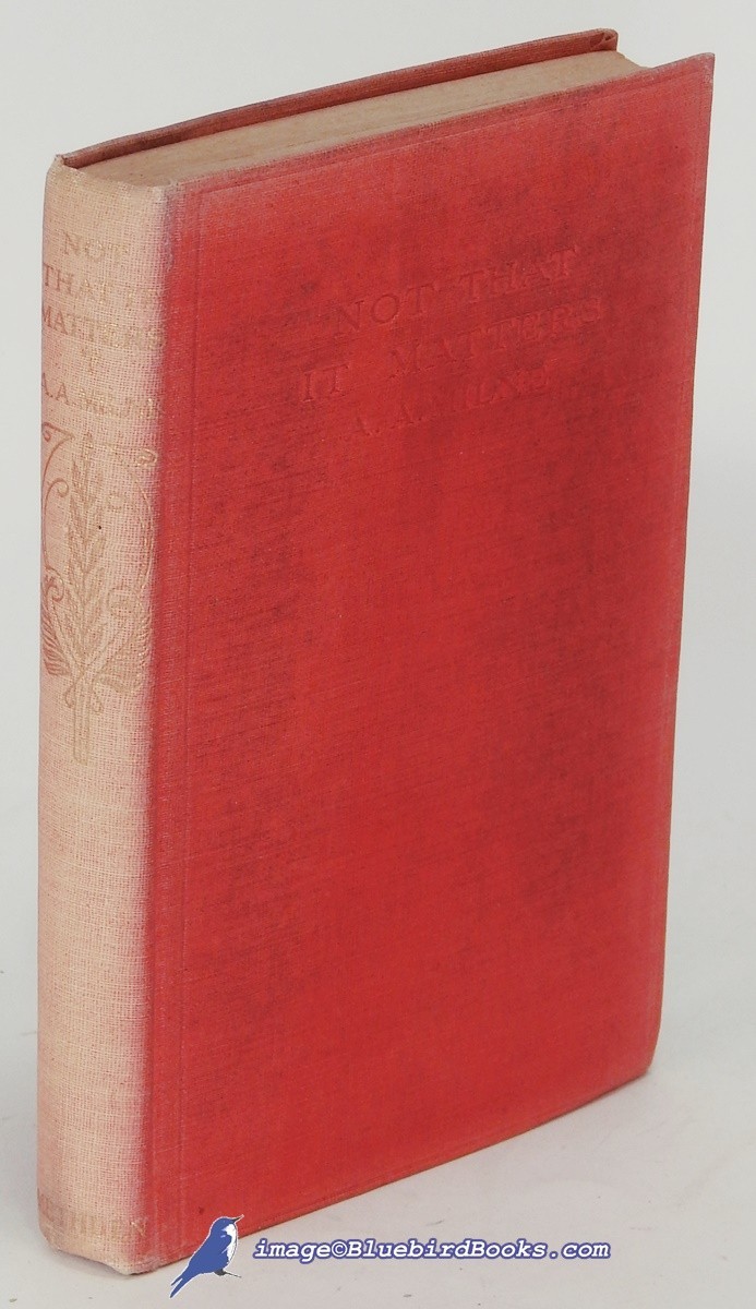 Not That It Matters, Essays by A. A. MILNE: Very Good- hardcover 90199