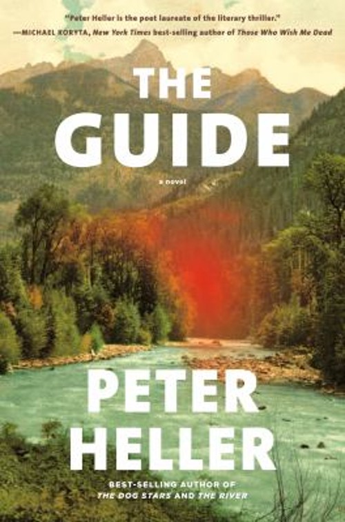 The Guide : A Novel Hardcover Peter Heller