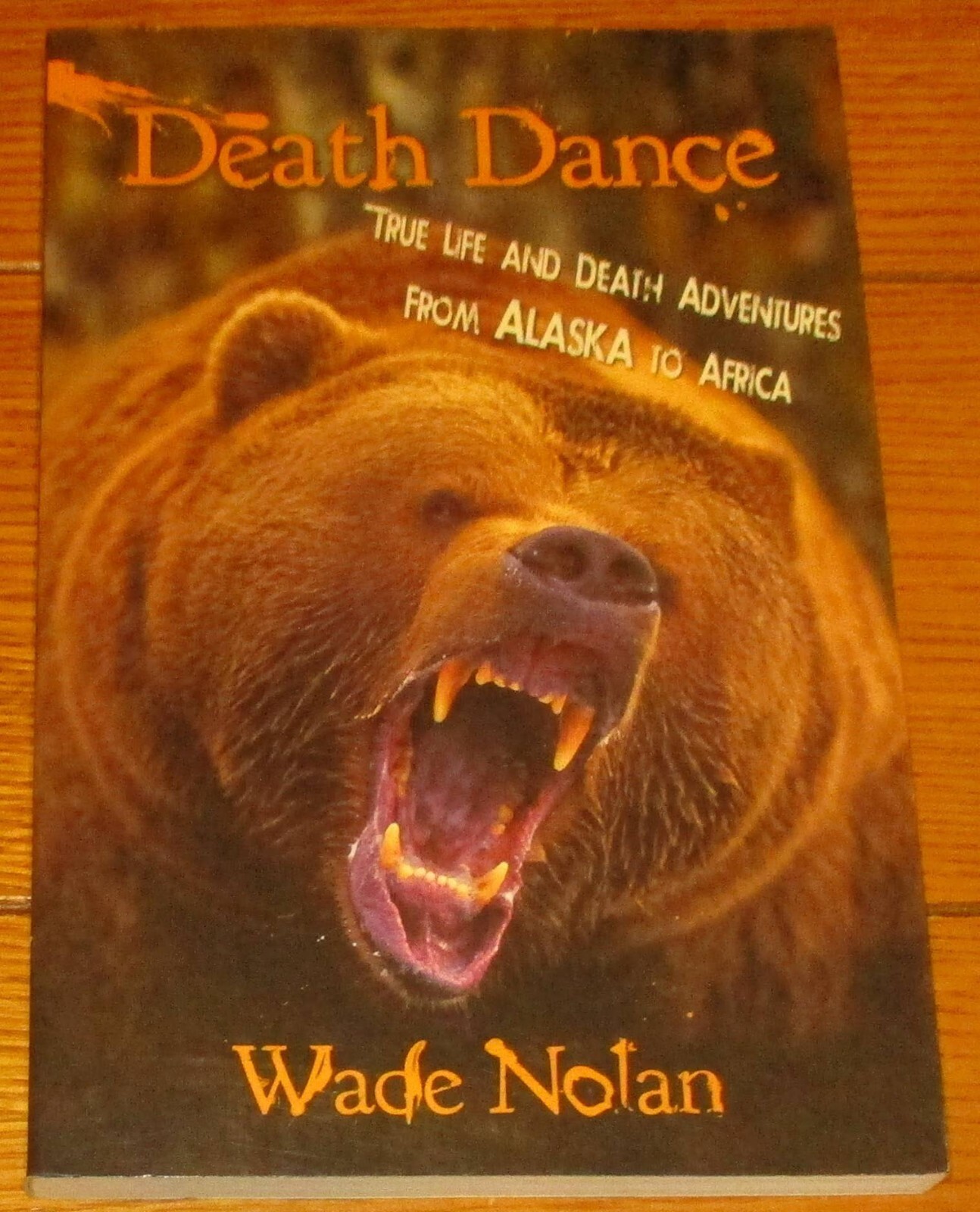 2015 Death Dance by Wade Nolan SIGNED Softcover Book 214 Pages