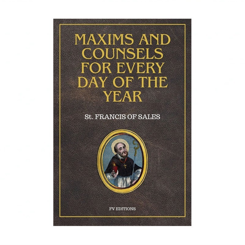 Maxims and counsels for every day of the year: Easy-to-Read Layout