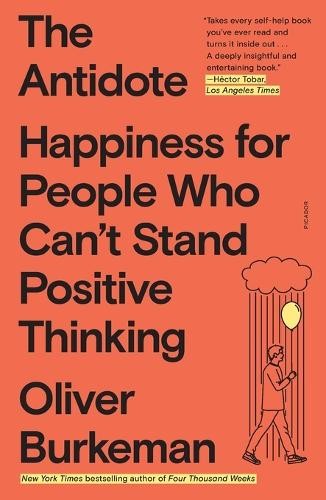 Oliver Burkeman The Antidote (Paperback)