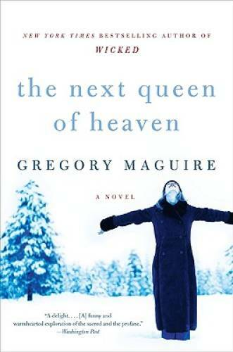 The Next Queen of Heaven: A Novel – Paperback By Maguire, Gregory – GOOD