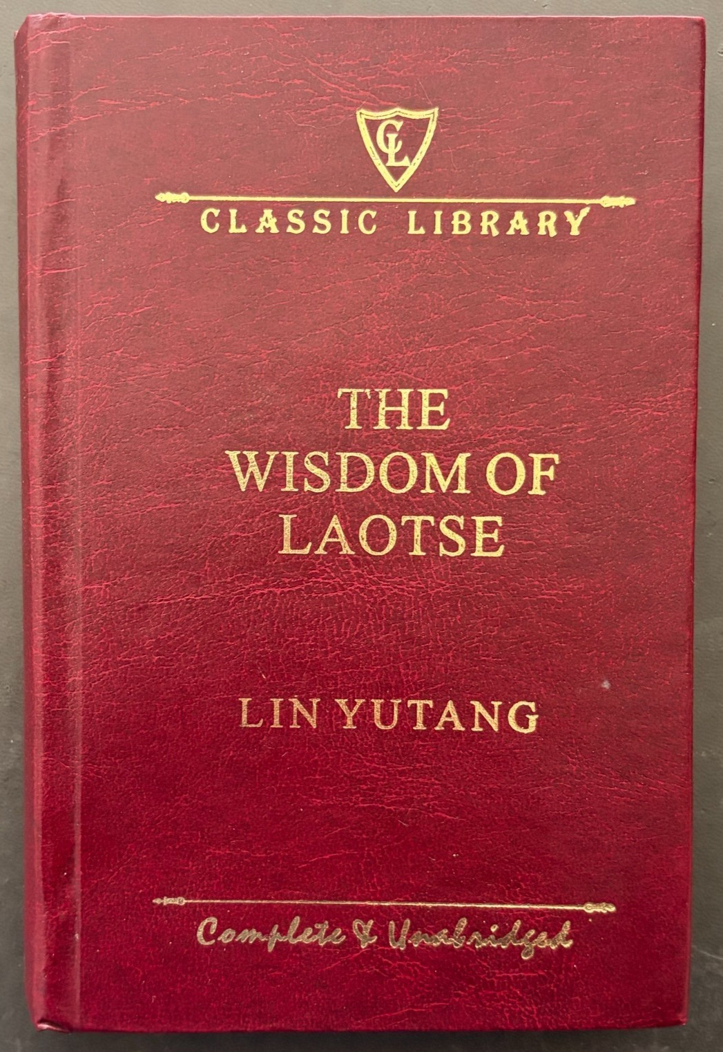The Wisdom of Laotse by Lin Yutang Wilco 2008 HC VG!
