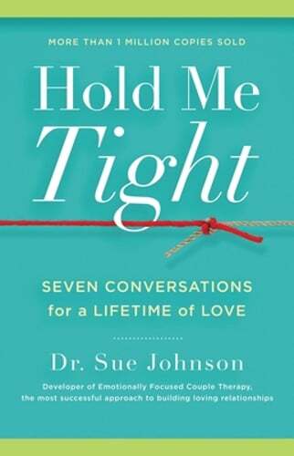 Hold Me Tight: Seven Conversations for a Lifetime of Love by Sue Johnson: Used