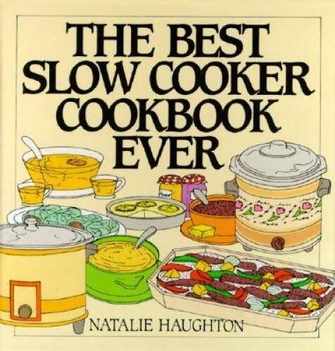Best Slow Cooker Cookbook Ever: Versatility and Inspiration for New Gener – GOOD