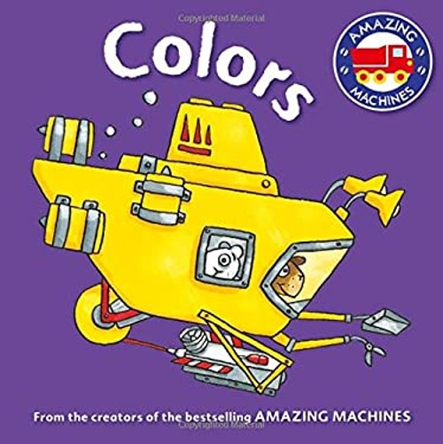 Amazing Machines First Concepts: Colors Board Books