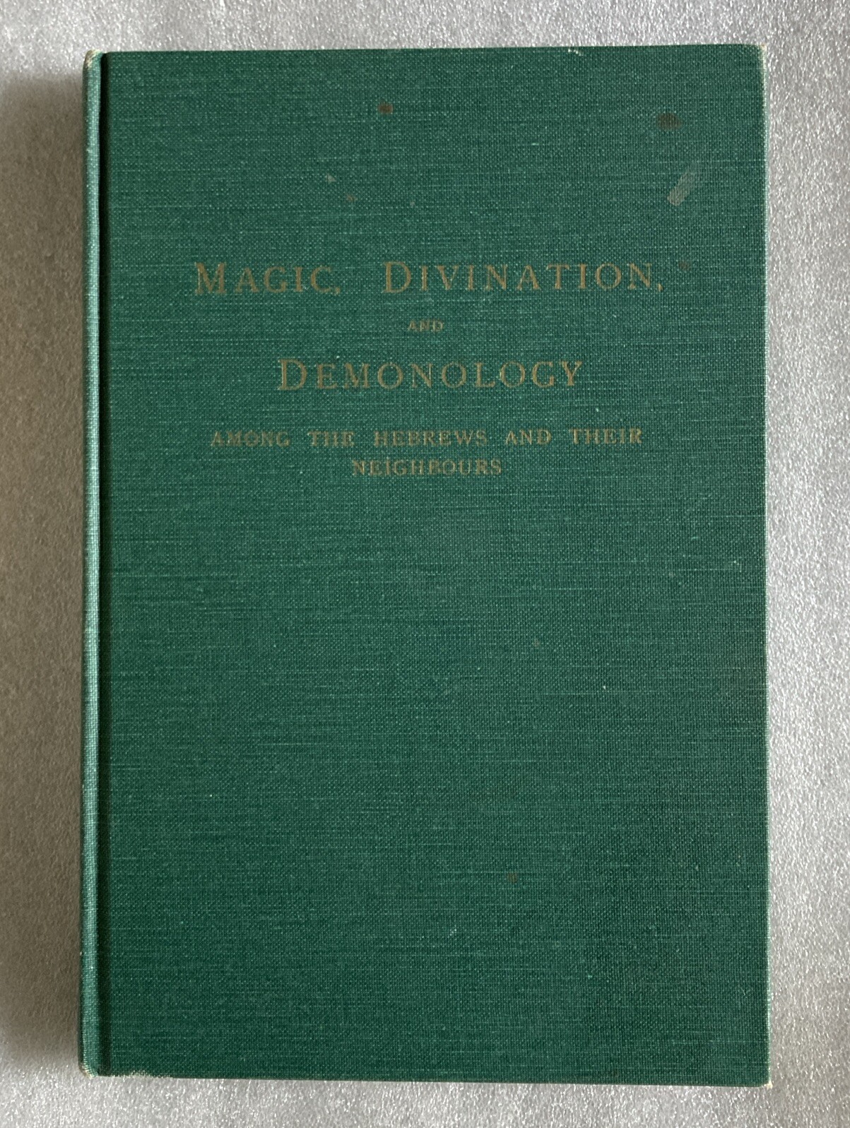 Magic, Divination & Demonology Among The Hebrews…T. Witton Davies Hardcover 1969