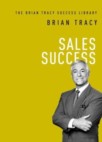 Sales Success (The Brian Tracy Success Library) – Paperback – GOOD