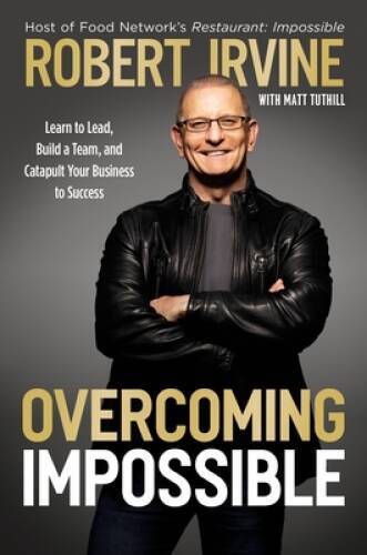 Overcoming Impossible: Learn to Lead, Build a Team, and Catapult Your Bus – GOOD