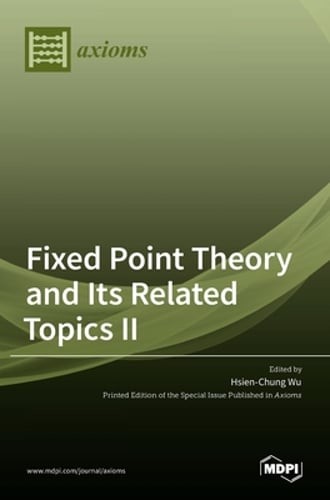 Fixed Point Theory and Its Related Topics II by Hsien-Chung Wu: New