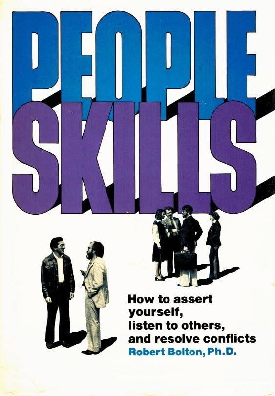 PEOPLE SKILLS How to Assert Yourself, Listen to Others, and Resolve Conflict…