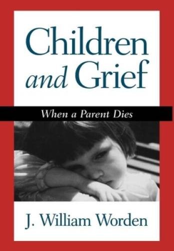 Children and Grief: When a Parent Dies – Hardcover – GOOD