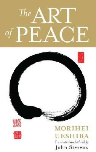 The Art of Peace – Mass Market Paperback By Ueshiba, Morihei – GOOD
