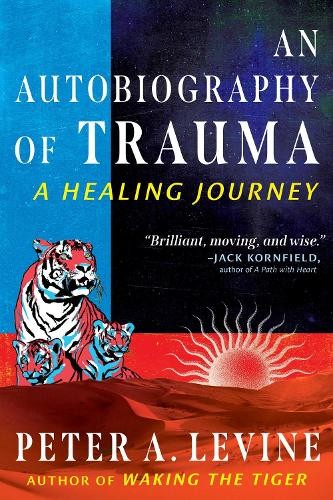 Peter A. Levine An Autobiography of Trauma (Paperback)
