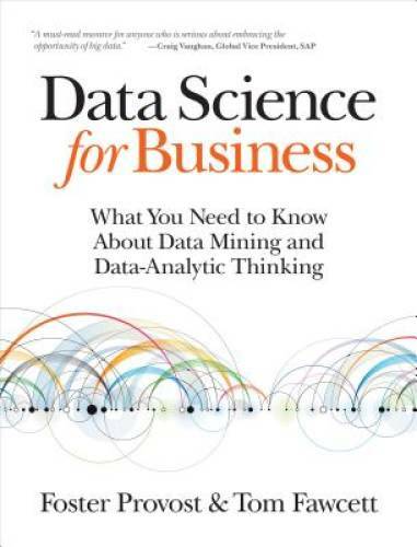 Data Science for Business: What You Need to Know about Data Mining and Da – GOOD