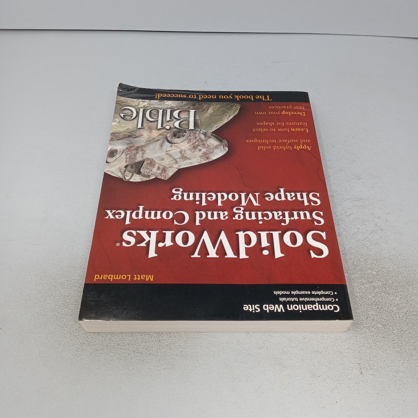 SolidWorks Surfacing and Complex Shape Modeling Bible 2008 Wiley PB Matt Lombard