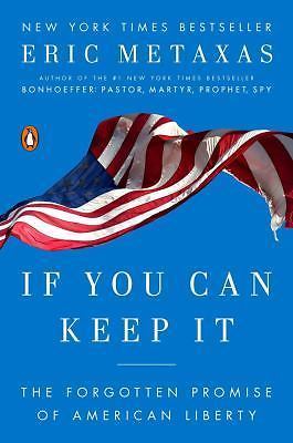 If You Can Keep It: The Forgotten Promise o- 1101979992, paperback, Eric Metaxas