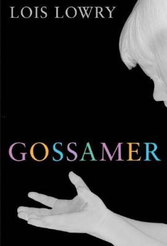 Gossamer – Hardcover By Lowry, Lois – GOOD