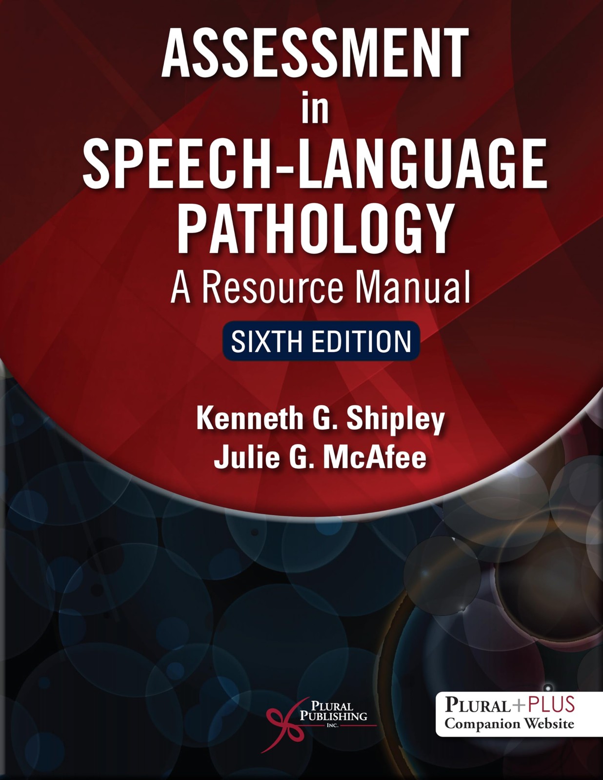 ASSESSMENT IN SPEECH-LANGUAGE PATHOLOGY (A RESOURCE MANUAL) BY Julie G. Mcafee