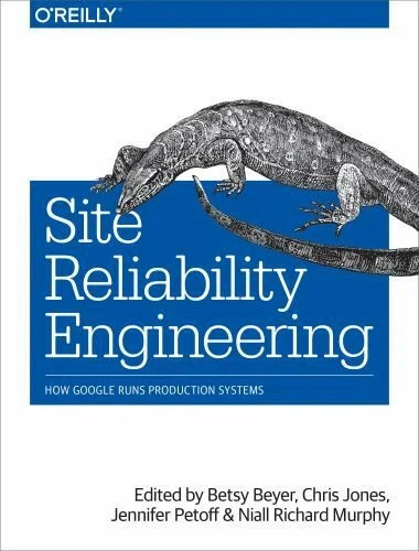 Site Reliability Engineering: How Google Runs Production Systems [Paperback]