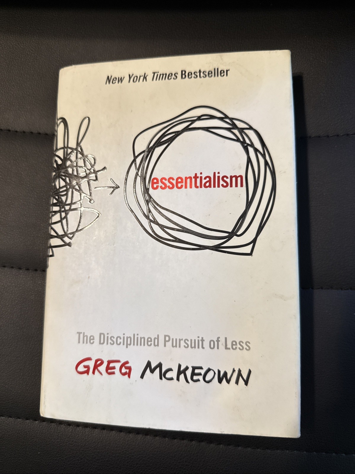 Essentialism : The Disciplined Pursuit of Less by Greg. McKeown (2014 Hardcover