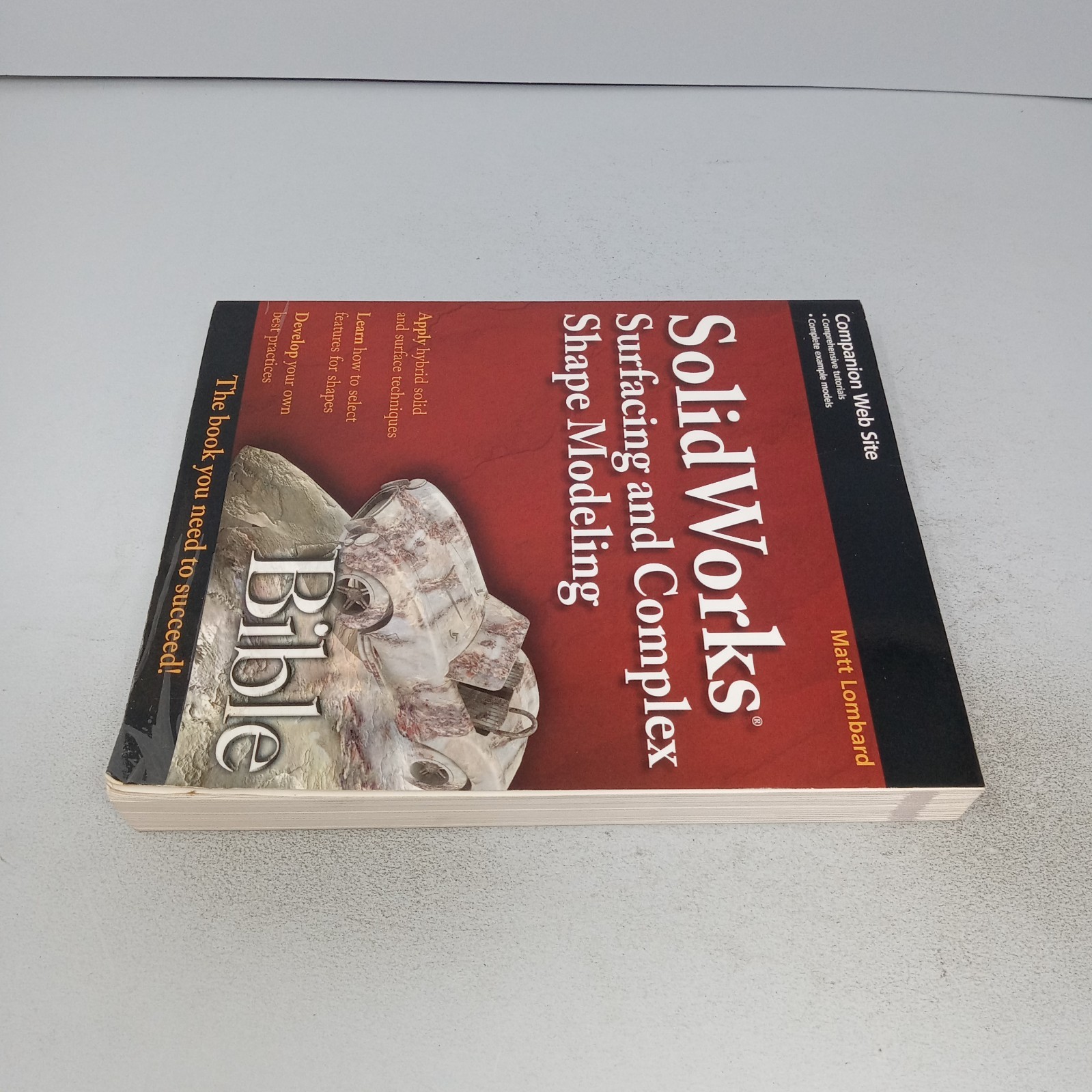 SolidWorks Surfacing and Complex Shape Modeling Bible 2008 Wiley PB Matt Lombard