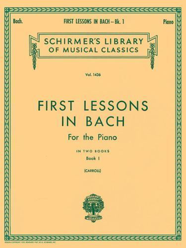 First Lessons in Bach – Book 1: Schirmer Library of Classics Volume 1436…