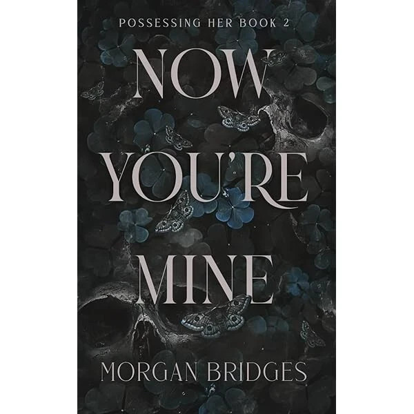 Now You’re Mine: Possessing Her, Book 2 Paperback edition