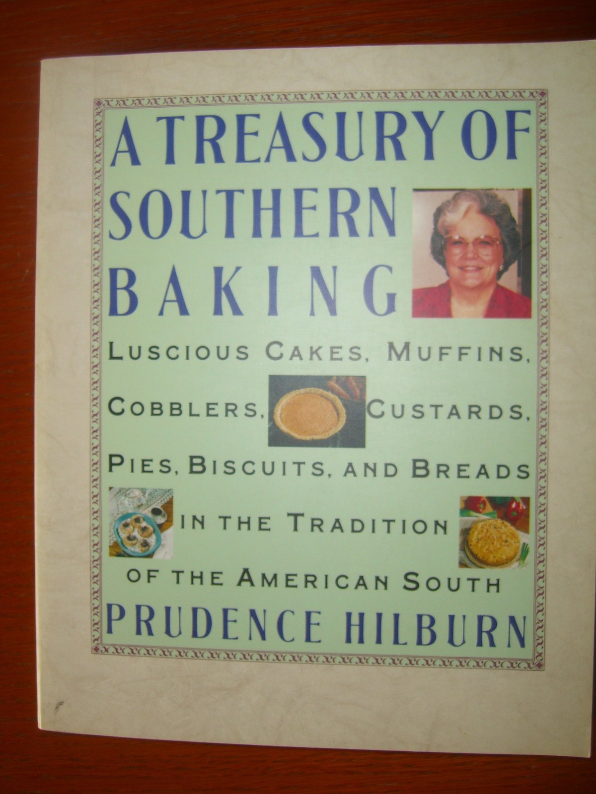A Treasury of Southern Baking: Luscious Cakes, Cobblers, Pies, Custards, Muf…