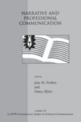 Narrative and Professional Communication (ATTW Contemporary Studies in Techn…