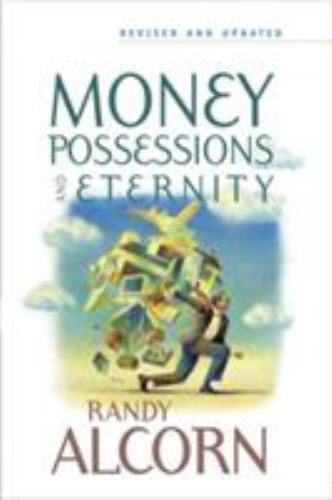 Money, Possessions and Eternity by Alcorn, Randy
