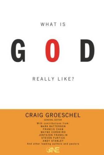 What Is God Really Like? – Hardcover By Craig Groeschel – GOOD