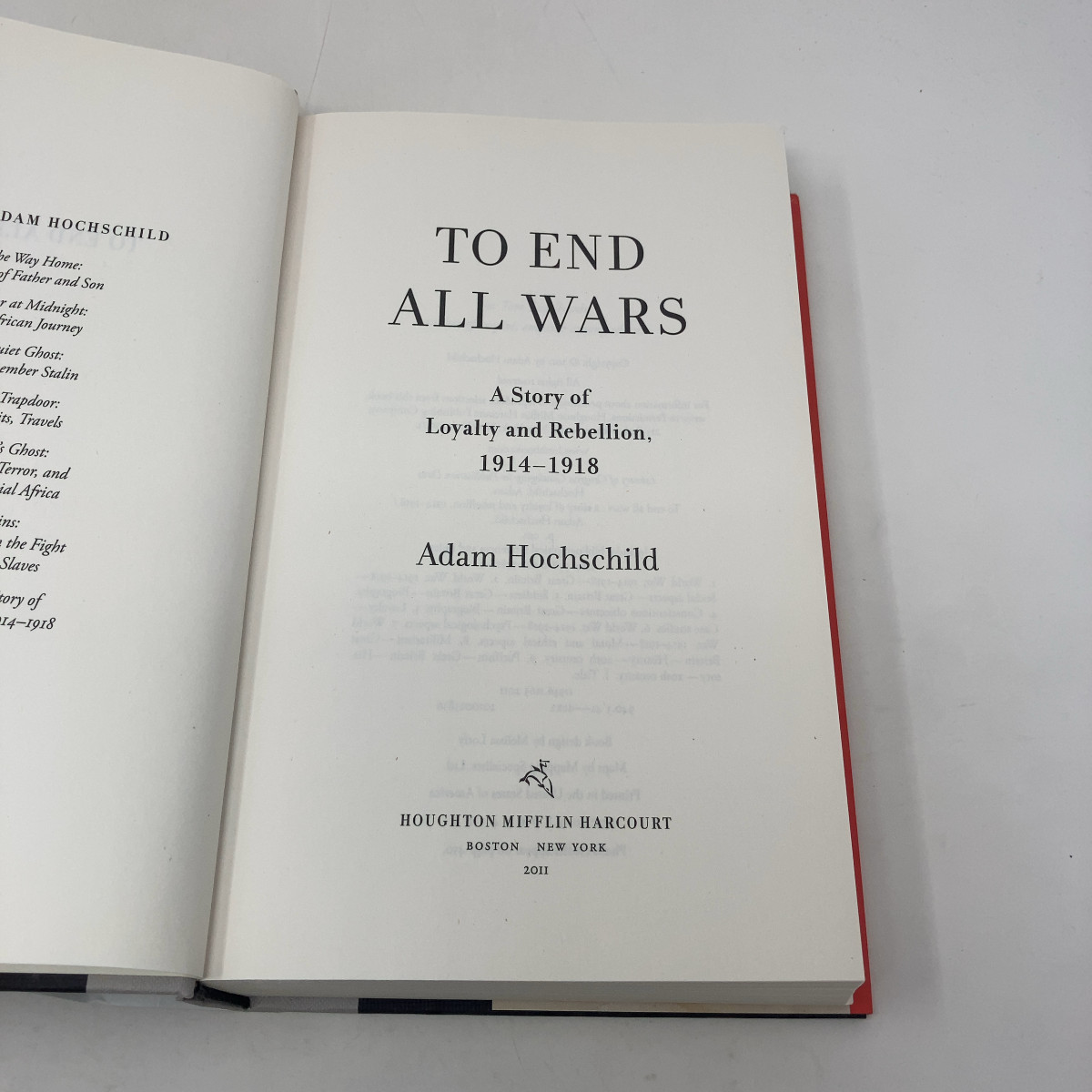 To End All Wars by Adam Hochschild HC First Edition Like New 2011