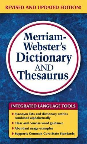Merriam-Webster’s Dictionary and Thesaurus, Newest Edition (c) 2014 – GOOD